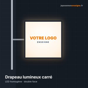 Enseigne drapeau lumineuse carrée ou rectangulaire LED