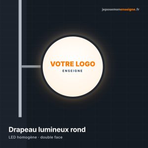Enseigne drapeau lumineuse ronde LED