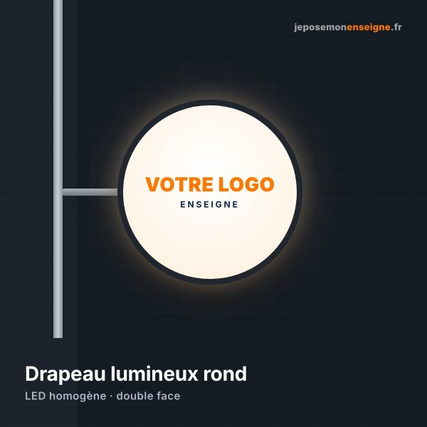 Enseigne drapeau lumineuse ronde LED