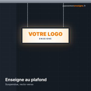 Enseigne lumineuse suspendue au plafond