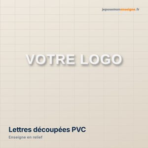 Enseigne relief en lettres découpées PVC