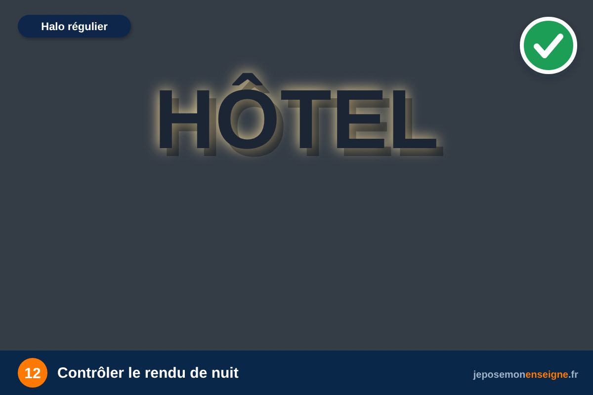 Contrôler le rendu de nuit – Lettres rétroéclairées : réussir l’effet halo