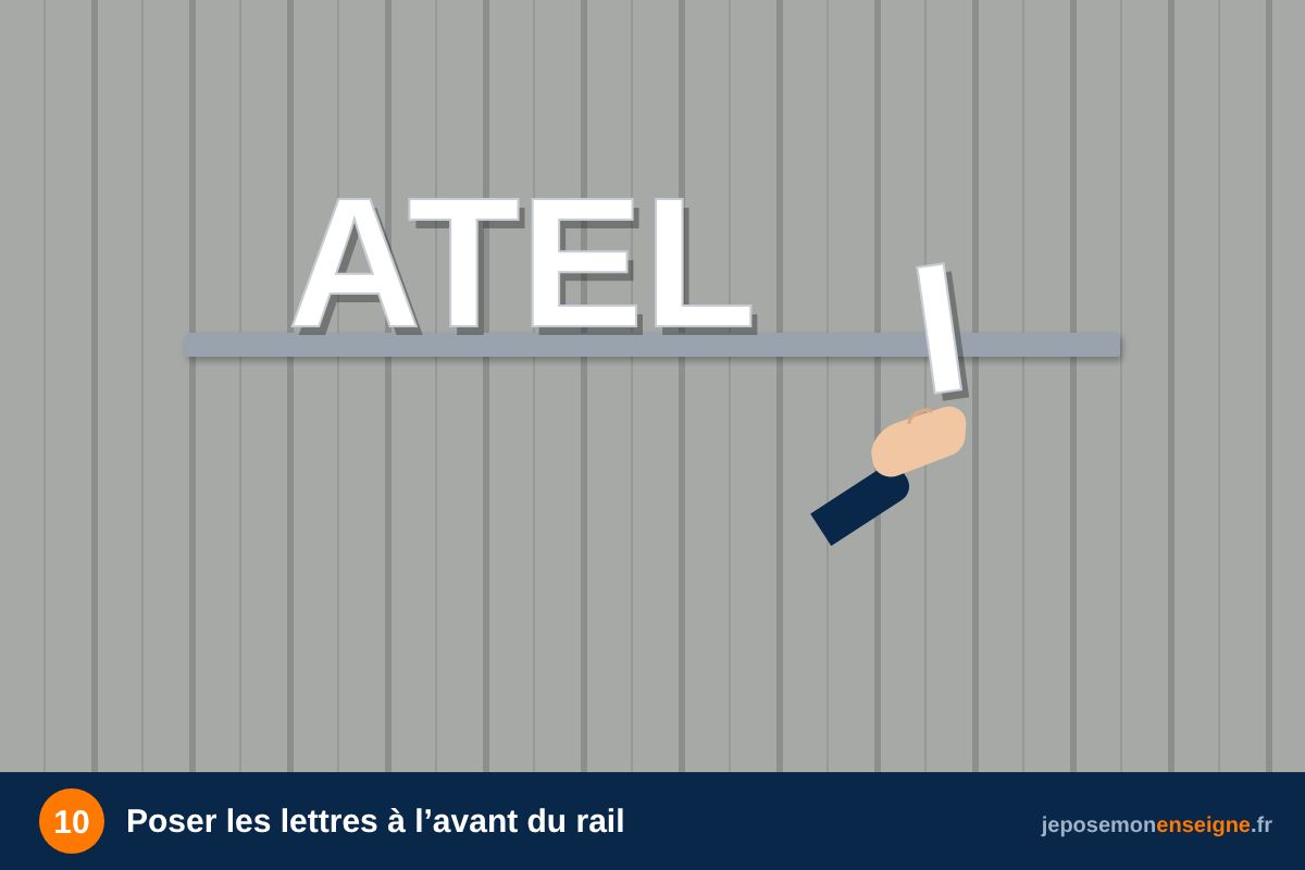 Poser les lettres à l’avant du rail – Comment poser une enseigne en lettres sur rail