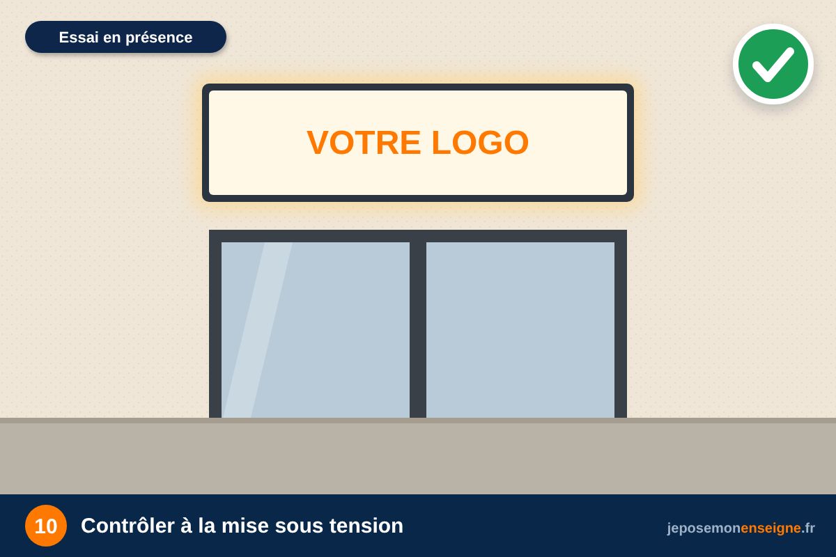Contrôler à la mise sous tension – Raccordement électrique d’une enseigne : le rôle de l’électricien